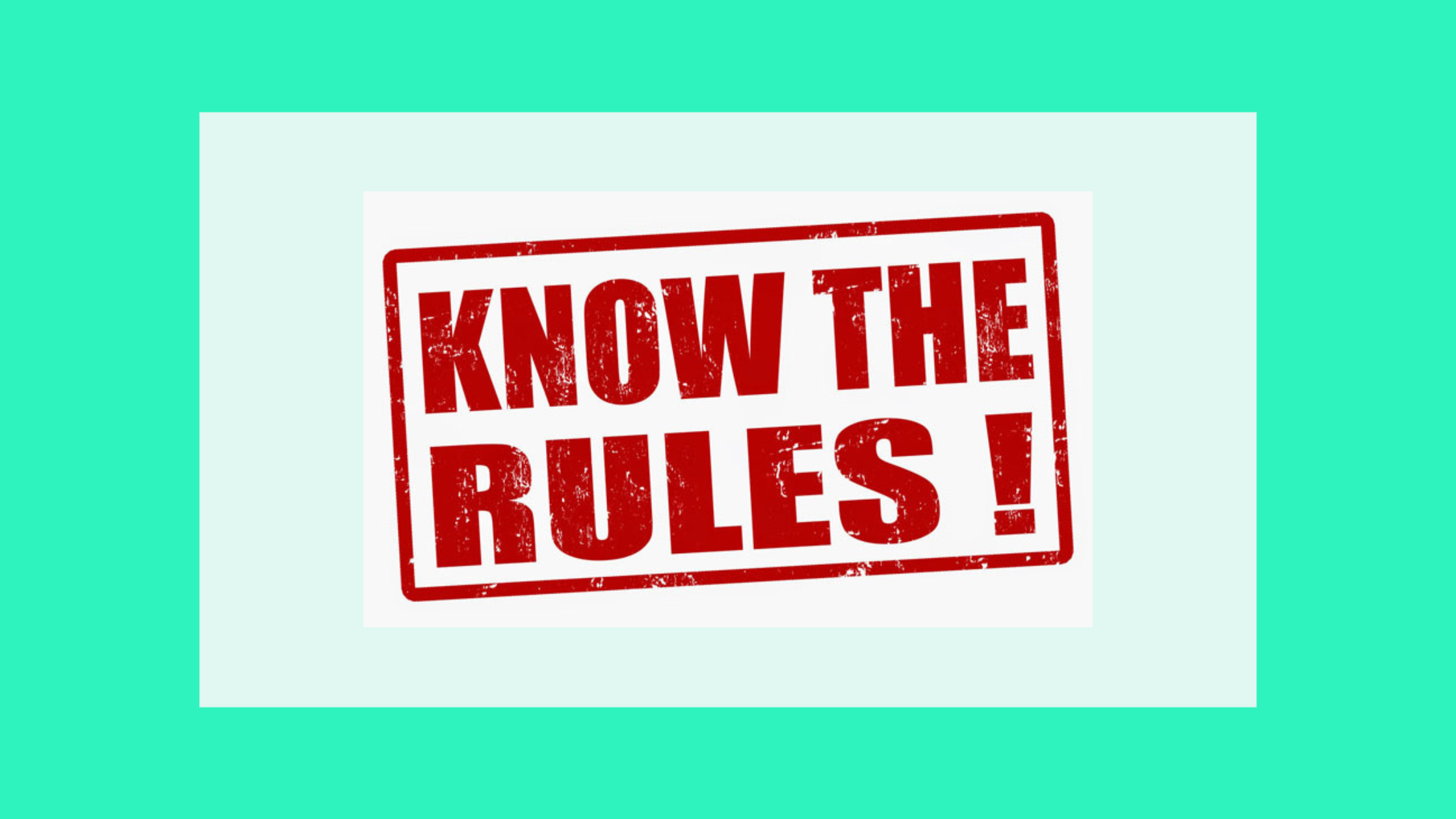 image of a sign that says know the rules! In big red letters